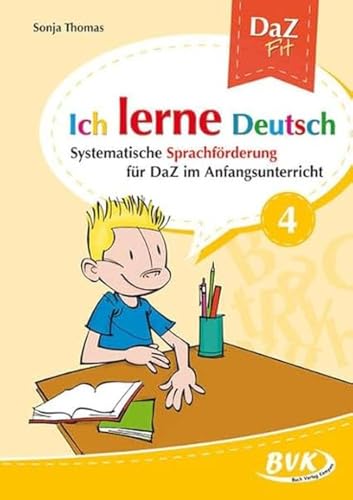 Ich lerne Deutsch Band 4: Systematische Sprachförderung für DaZ im Grundschule: Systematische Sprachförderung in DaZ in der Grundschule (DaZ Fit: Ich lerne Deutsch) von Buch Verlag Kempen