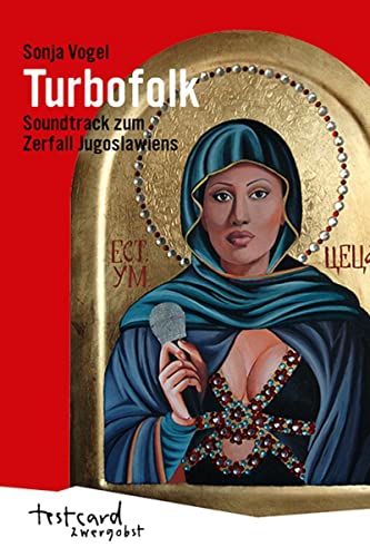 Turbofolk: Soundtrack zum Zerfall Jugoslawiens (testcard zwergobst) von Ventil Verlag