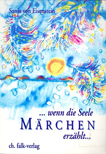 ... wenn die Seele Märchen erzählt