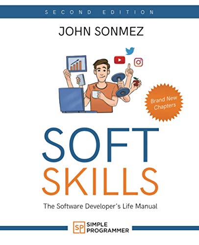 Soft Skills: The Software Developer's Life Manual von Simple Programmer, LLC