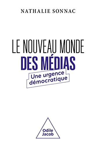Le Nouveau monde des médias: Une urgence démocratique von JACOB