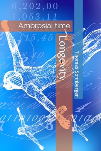 Longevity: Ambrosial time Longevity: Ambrosial time von Independently published