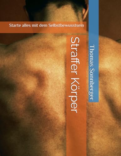 Straffer Körper: Starte alles mit dem Selbstbewusstsein Straffer Körper: Starte alles mit dem Selbstbewusstsein