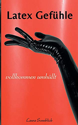 Latex Gefühle: Vollkommen umhüllt