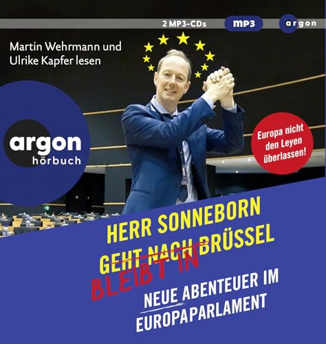 Herr Sonneborn bleibt in Brüssel: Neue Abenteuer im Europaparlament von Argon Verlag