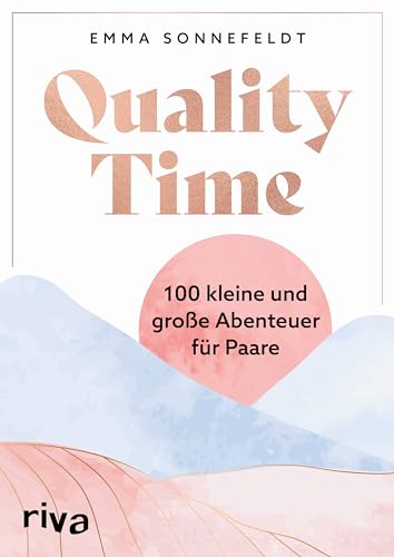 Quality Time: 100 kleine und große Abenteuer für Paare | Date-Ideen für mehr Zeit zu zweit. Ausfüllbuch mit Platz für Fotos. Geschenk zu Jahrestag, Valentinstag, Hochzeit, Verlobung von RIVA