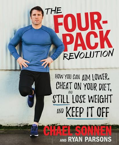 The Four-Pack Revolution: How You Can Aim Lower, Cheat on Your Diet, and Still Lose Weight and Keep It Off: How You Can Aim Lower, Cheat on Your Diet, and Still Lose Weight & Keep It Off