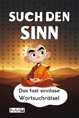 Such den Sinn: Das fast sinnlose Wortsuchrätsel