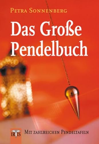 Das Große Pendelbuch: Mit weit mehr als 100 Pendeltafeln von Neue Erde GmbH