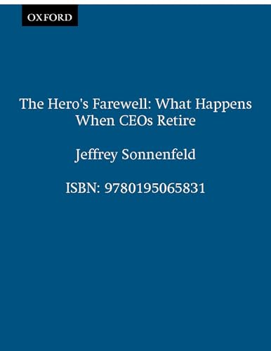 The Hero's Farewell: What Happens When CEO's Retire