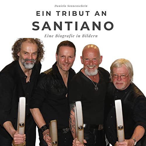 Ein Tribut an Santiano: Eine Biografie in Bildern