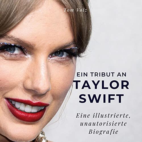 Ein Tribut an Taylor Swift: Eine illustrierte, unautorisierte Biografie von 27Amigos
