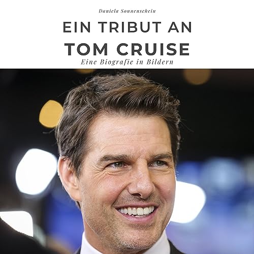 Ein Tribut an Tom Cruise: Eine Biografie in Bildern