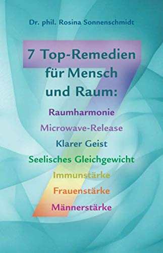 7 Top-Remedien: Raumharmonie, Microwave Release, Geistige Klarheit,Seelisches Gleichgewicht, Immunstärke, Männerstärke, Frauenstärke