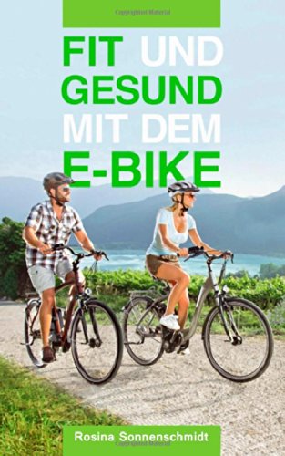 Fit und gesund mit dem E-Bike von CreateSpace Independent Publishing Platform