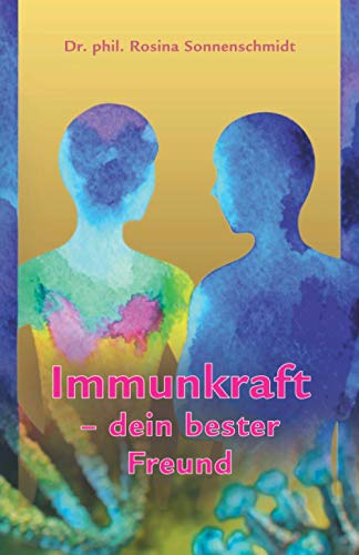 Immunkraft- dein bester Frund Immunkraft- dein bester Frund von Independently published