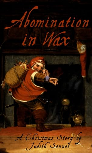 Abomination in Wax: A Christmas Story Abomination in Wax: A Christmas Story von Independently published