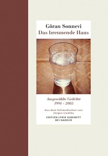 Das brennende Haus: Ausgewählte Gedichte 1991-2005. Edition Lyrik Kabinett bei Hanser