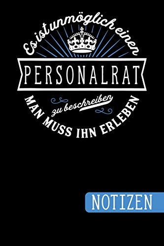 Es ist unmöglich einen Personalrat zu beschreiben: Man muss ihn erleben - blanko Notizbuch | Journal | To Do Liste für Personalräte - über 100 ... - Tolle Geschenkidee für deinen Personalrat von Independently published