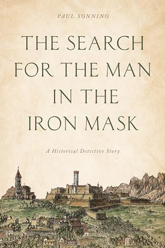 The Search for the Man in the Iron Mask: A Historical Detective Story von Rowman & Littlefield Publishers