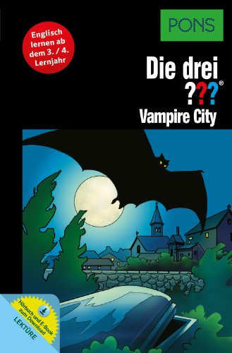 PONS Lektüre Die drei ??? Vampire City: Englisch lernen ab dem 3./4. Lernjahr. Mit MP3-Hörbuch und E-Book!