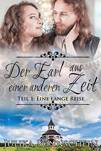 Der Earl aus einer anderen Zeit: Teil 1: Eine lange Reise