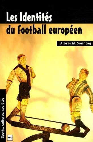 IDENTITES DU FOOTBALL EUROPEEN (LES) von PU GRENOBLE