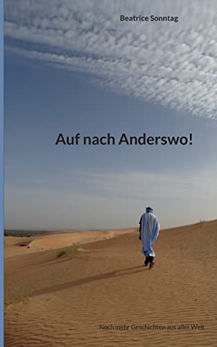 Auf nach Anderswo!: Noch mehr Geschichten aus aller Welt