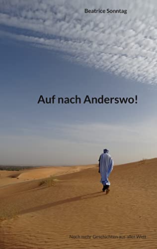 Auf nach Anderswo!: Noch mehr Geschichten aus aller Welt