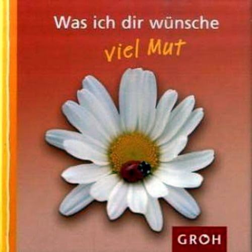 Was ich dir wünsche - viel Mut (Meine Wünsche für dich)