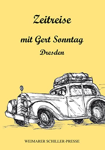 Zeitreise mit Gert Sonntag: Dresden von Frankfurter Literaturverlag GmbH