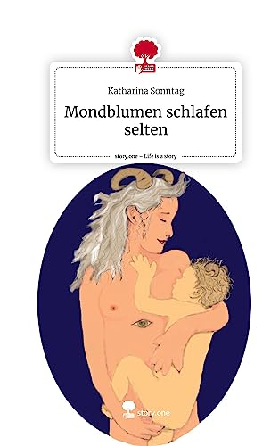 Mondblumen schlafen selten. Life is a Story - story.one
