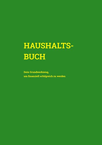 Haushaltsbuch: Dein Grundwerkzeug, um finanziell erfolgreich zu werden (Cover Grün) von tredition