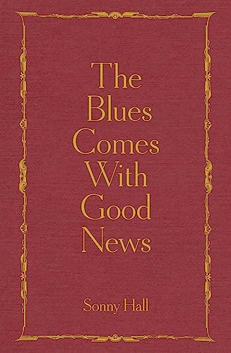The Blues Comes With Good News: The perfect gift for the poetry lover in your life von Hodder & Stoughton