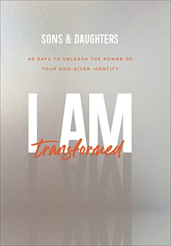 I Am Transformed: 40 Days to Unleash the Power of Your God-Given Identity I Am Transformed: 40 Days to Unleash the Power of Your God-Given Identity von Revell