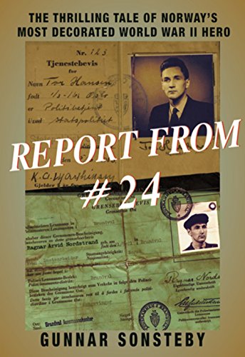 Report From #24: The Thrilling Tale of Norway's Most Decorated World War II Hero von Barricade Books