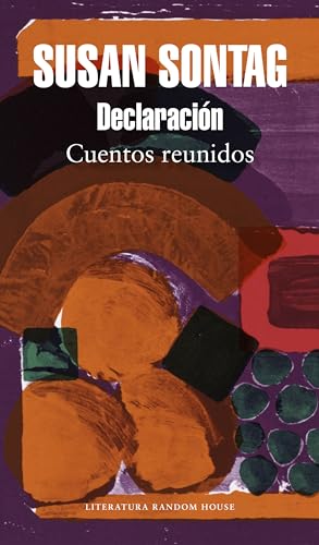 Declaración: Cuentos Reunidos / Debriefing: Collected Stories (Random House) von LITERATURA RANDOM HOUSE