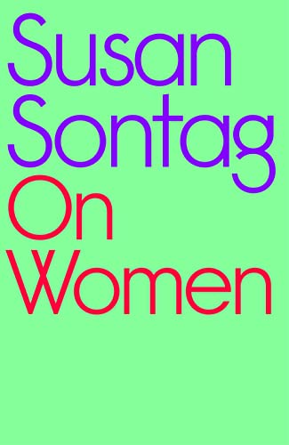 On Women: A new collection of feminist essays from the influential writer, activist and critic, Susan Sontag von Hamish Hamilton