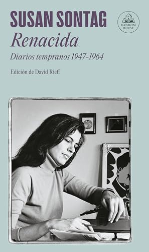 Renacida: Diarios tempranos 1947-1964 (Random House) von Random House