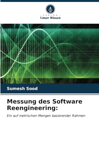 Messung des Software Reengineering:: Ein auf metrischen Mengen basierender Rahmen
