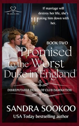 Promised to the Worst Duke in England: a steamy dark Regency romance (Disreputable Dukes of Club Damnation, Band 2) von Independently published