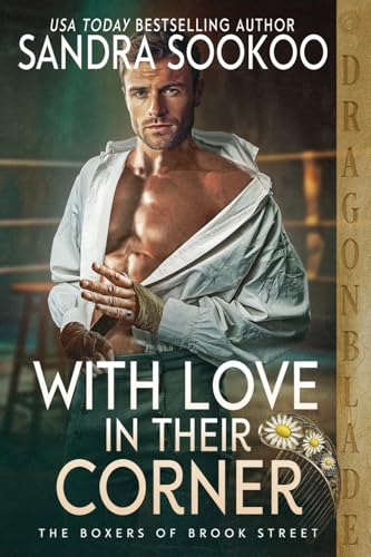 With Love in Their Corner: A Regency Historical Romance (The Boxers of Brook Street, Band 1) von Dragonblade Publishing, Inc.