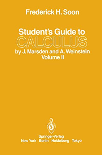 Student's Guide to Calculus by J. Marsden and A. Weinstein: Volume Ii von Springer