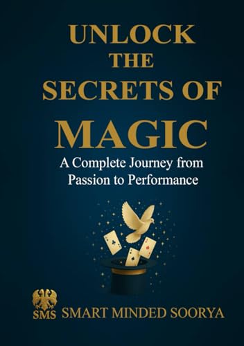 Unlock the Secrets of Magic: A Complete Journey from Passion to Performance von Independently published