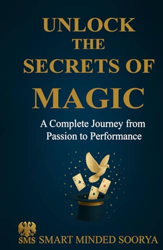 Unlock the Secrets of Magic: A Complete Journey from Passion to Performance von Independently published
