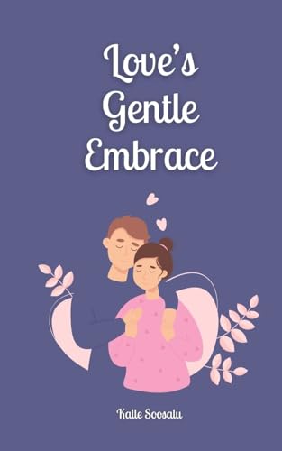 Love's Gentle Embrace von Book Fairy Publishing