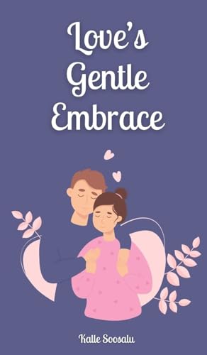 Love's Gentle Embrace von Book Fairy Publishing