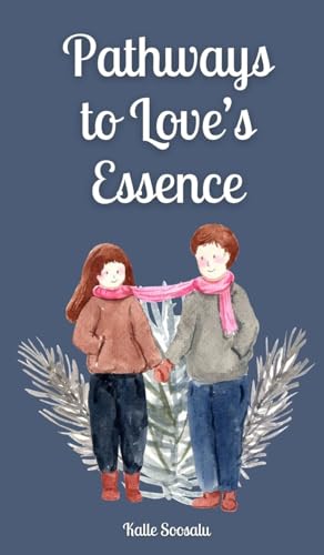 Pathways to Love's Essence von Book Fairy Publishing