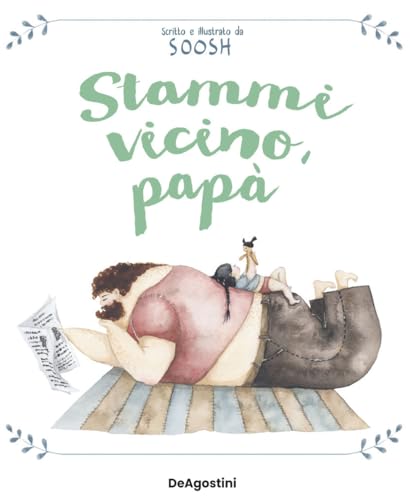Stammi vicino, papà. Ediz. a colori (Picture book) von De Agostini