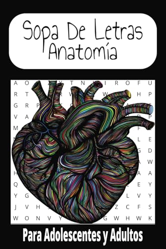 Sopa De Letra de Anatomía: Sopa De Letra con Facilidad de leer sobre temas de anatomía y mas| 6x9 | 50 rompecabezas| Regalo para entretenimiento, tiempo libre y vacaciones von Independently published